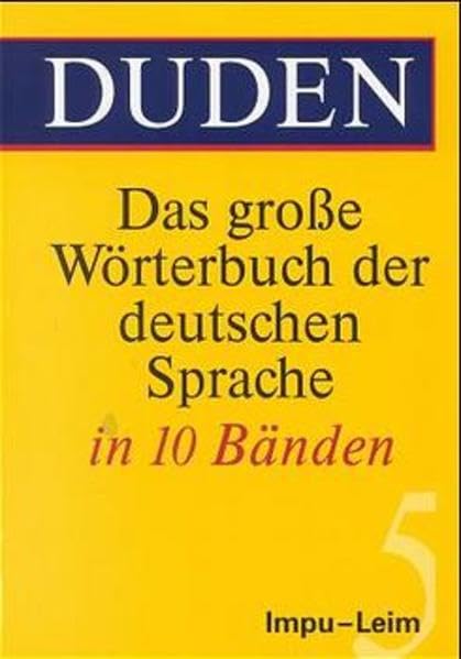 (Duden) Das große Wörterbuch der deutschen Sprache, 10 Bde., Bd.5, Impu-Leim Natural Sciences