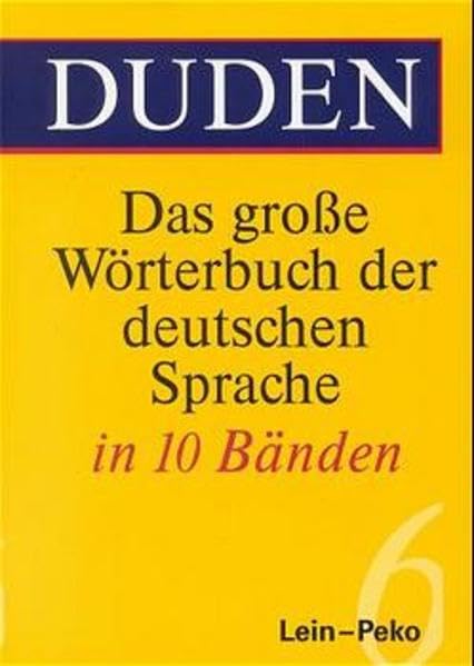 (Duden) Das große Wörterbuch der deutschen Sprache, 10 Bde., Bd.6, Lein-Peko Natural Sciences