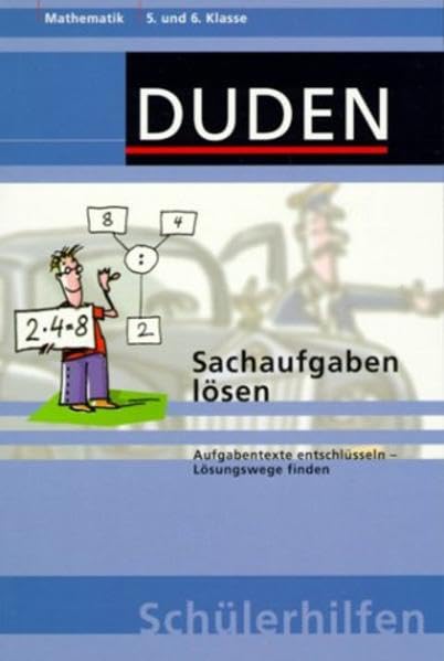 Duden Schülerhilfen, Lösen von Sachaufgaben, 5./6. Schuljahr: Aufgabentexte entschlüsseln - Lösungswege finden 5. bis 6.Klasse Reference Books
