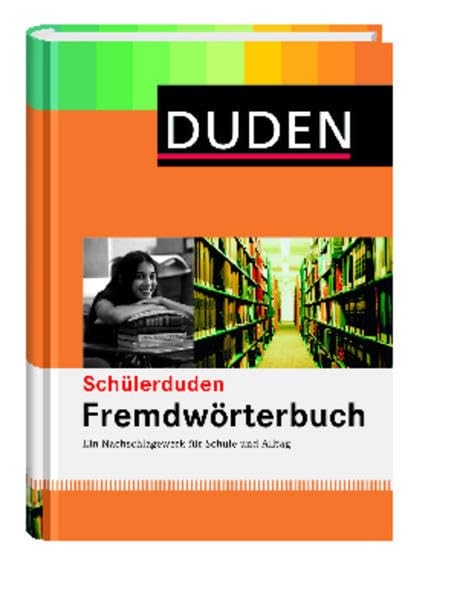 Schülerduden Fremdwörterbuch: Ein Nachschlagewerk nicht nur für die Schule Study Guides