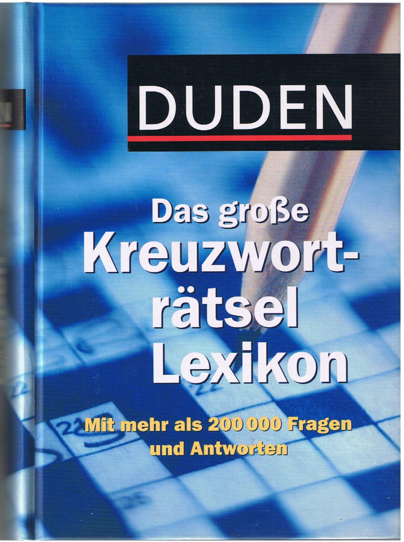 Duden Das große Kreuzworträtsel-Lexikon. Mit mehr als 200.000 Fragen und Antworten. General education
