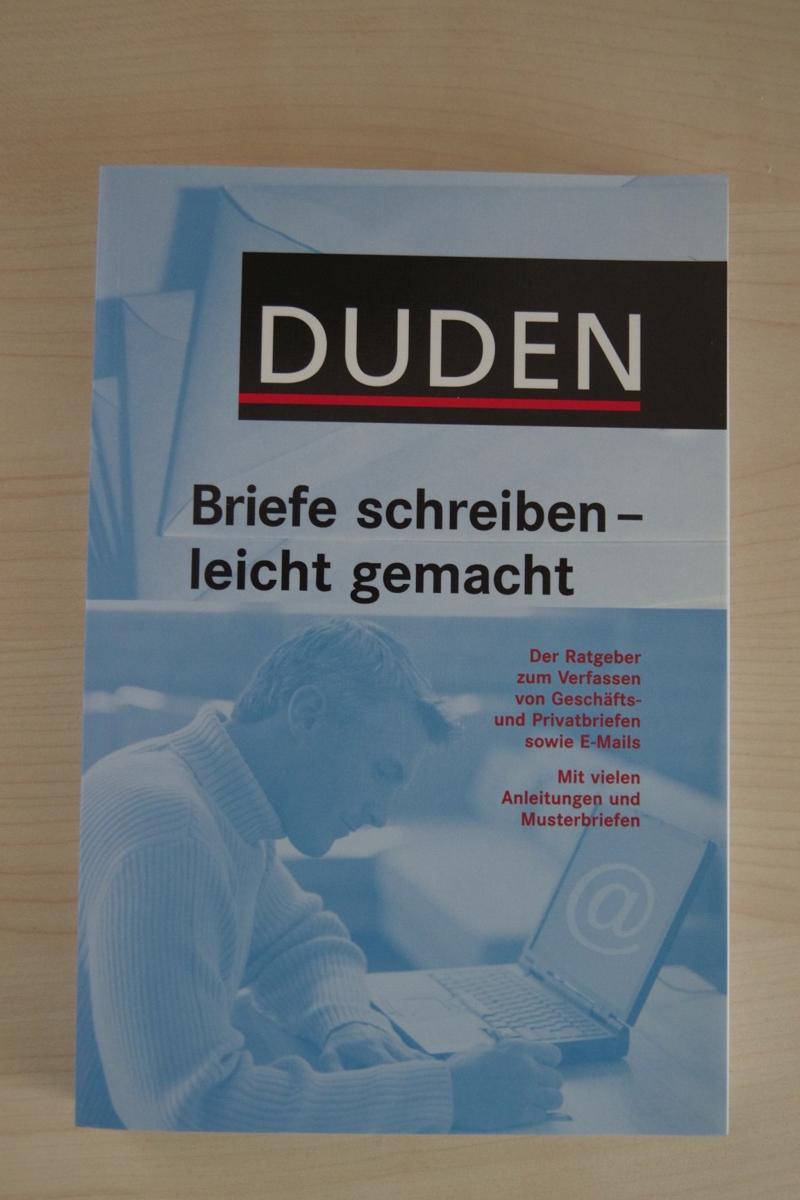 Duden - Briefe schreiben - leicht gemacht: Der Ratgeber zum Verfassen von Geschäfts- und Privatbriefen sowie E-Mails. Mit vielen Anleitungen und Musterbriefen Business, Finance & Career