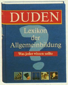Duden Lexikon der Allgemeinbildung: Bescheid wissen von A bis Z General education