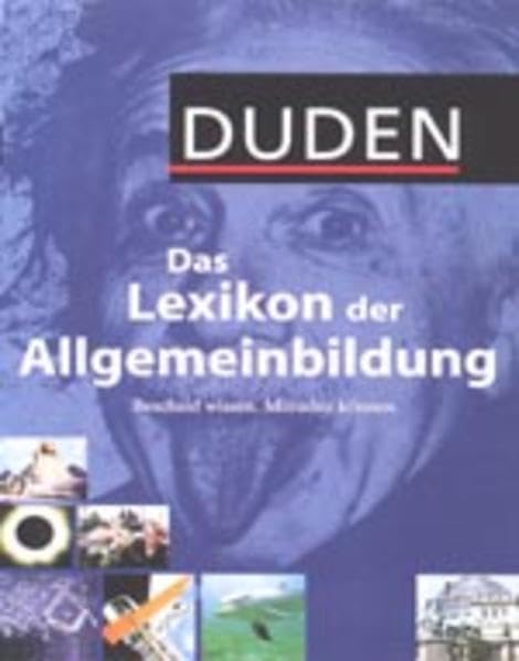 Duden - Das Lexikon der Allgemeinbildung: Bescheid wissen von A bis Z General education