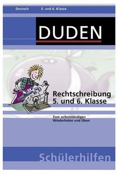 Rechtschreibung 5. und 6. Klasse: Zum selbstständigen Wiederholen und Üben (Duden-Schülerhilfen) Study Guides