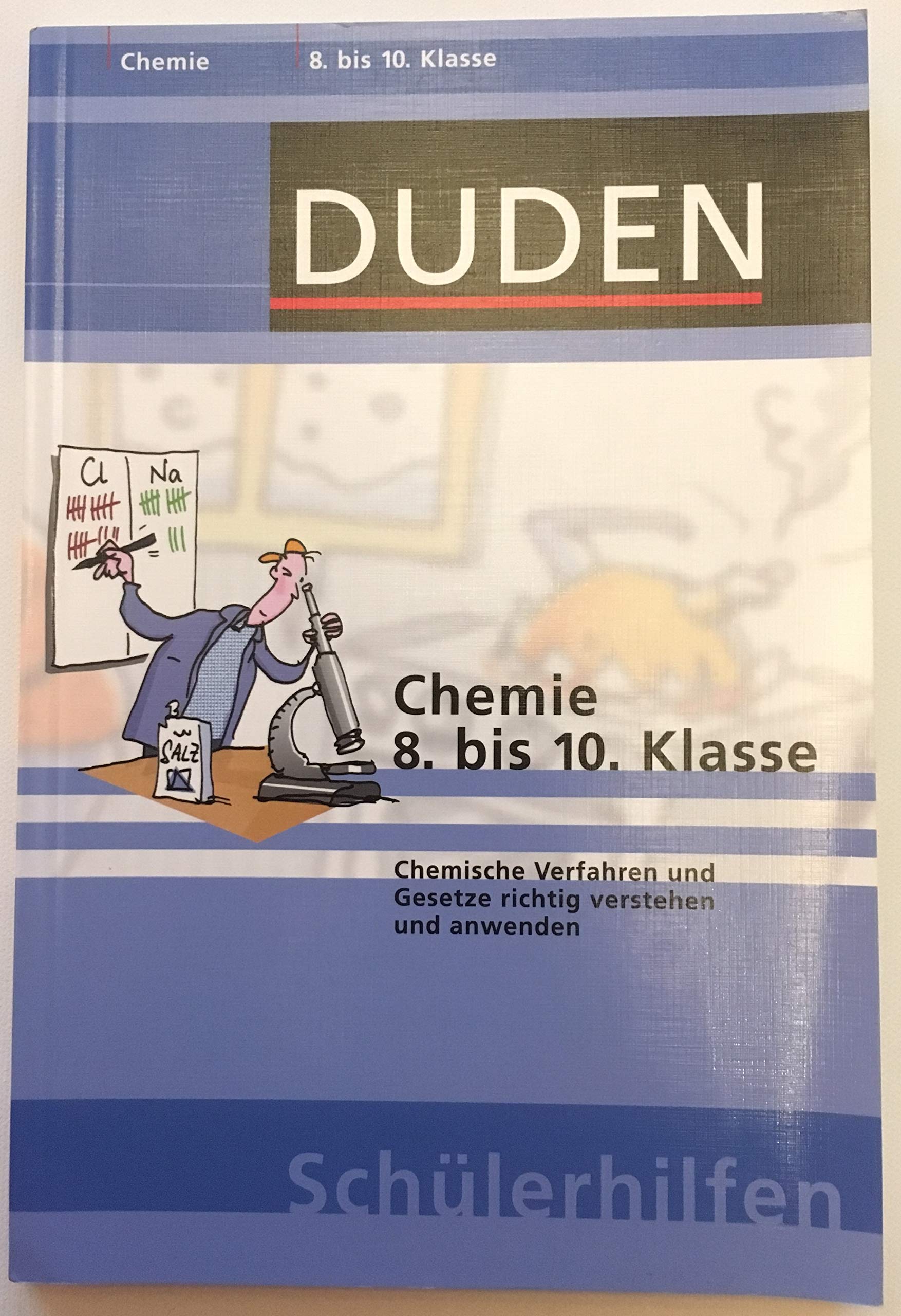 Chemie 8. bis 10. Klasse: Chemische Verfahren und Gesetze richtig verstehen und anwenden (Duden-Schülerhilfen) Reference Books