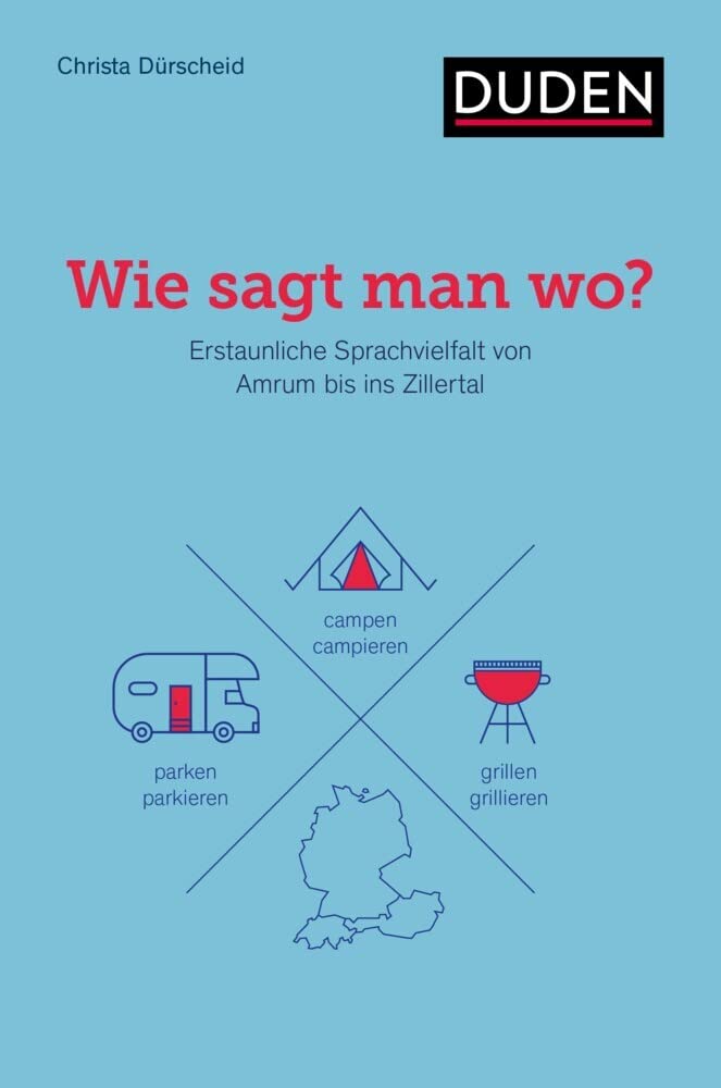 Wie sagt man wo?: Erstaunliche Sprachvielfalt von Amrum bis ins Zillertal (Sprach-Infotainment) Social Sciences