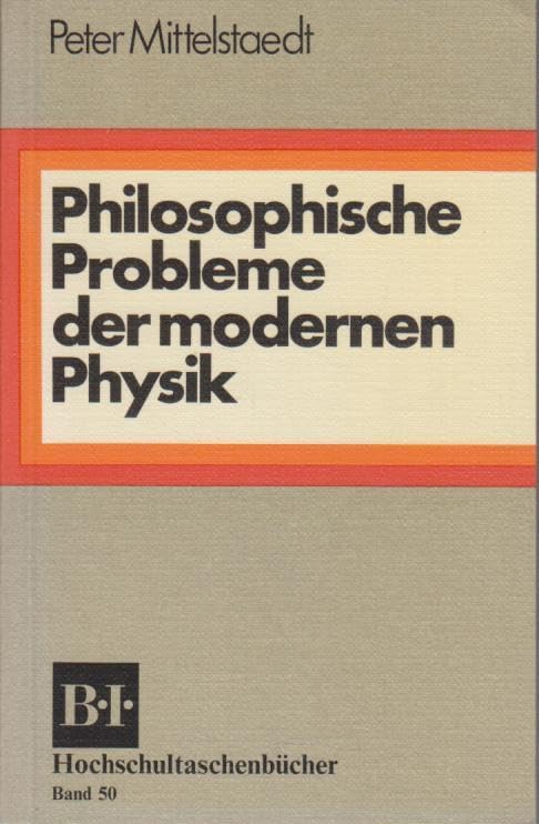 Philosophische Probleme der modernen Physik (BI - Hochschultaschenbücher) Natural Sciences