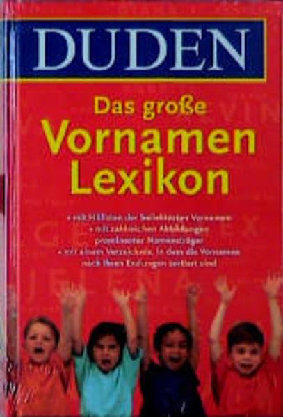 Duden – Das große Vornamenlexikon: Herkunft und Bedeutung von über 6 000 Vornamen (Duden Namenbücher) Reference Books