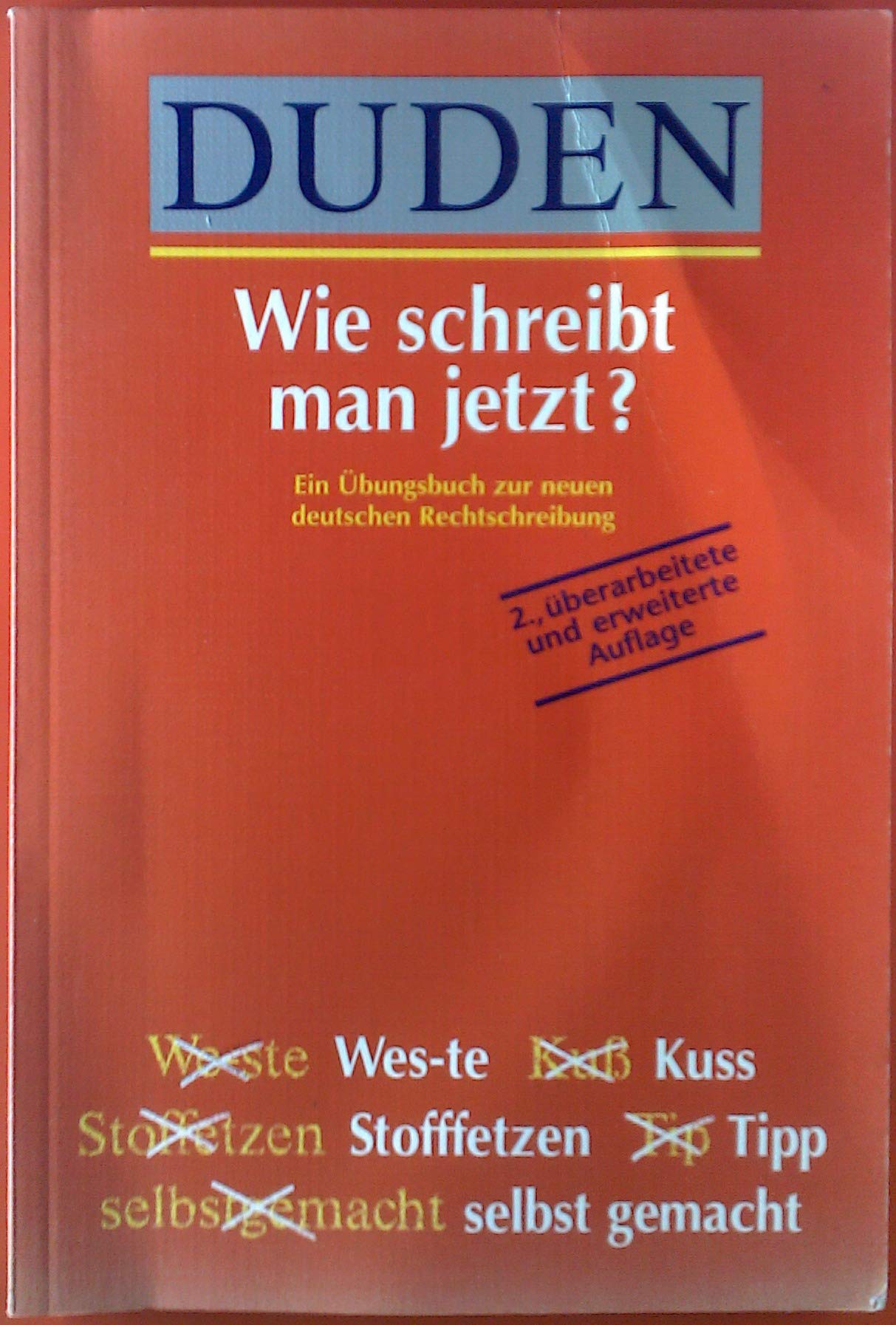 Duden - Wie schreibt man jetzt?: Ein Übungsbuch zur neuen deutschen Rechtschreibung (Duden Ratgeber) Business, Finance & Career