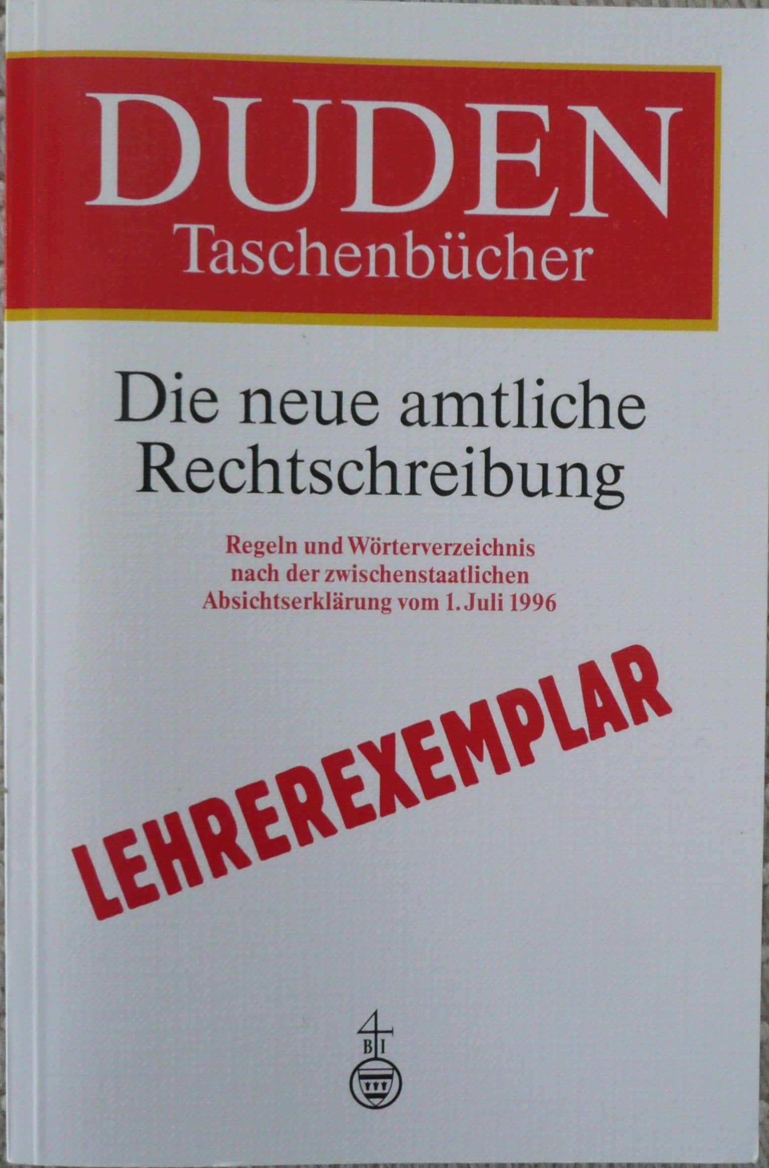 Duden Taschenbücher, Bd.28, Die neue amtliche Rechtschreibung: Regelung und Wörterverzeichnis nach der zwischenstaatlichen Absichtserklärung vom 1. Juli 1996 (Duden Taschenbucher) Education & Training