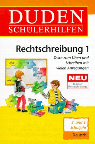 Duden Schülerhilfen - Rechtschreibung 1 (2. und 3. Schuljahr). Texte zum ueben und Schreiben mit vielen Anregungen Reference Books