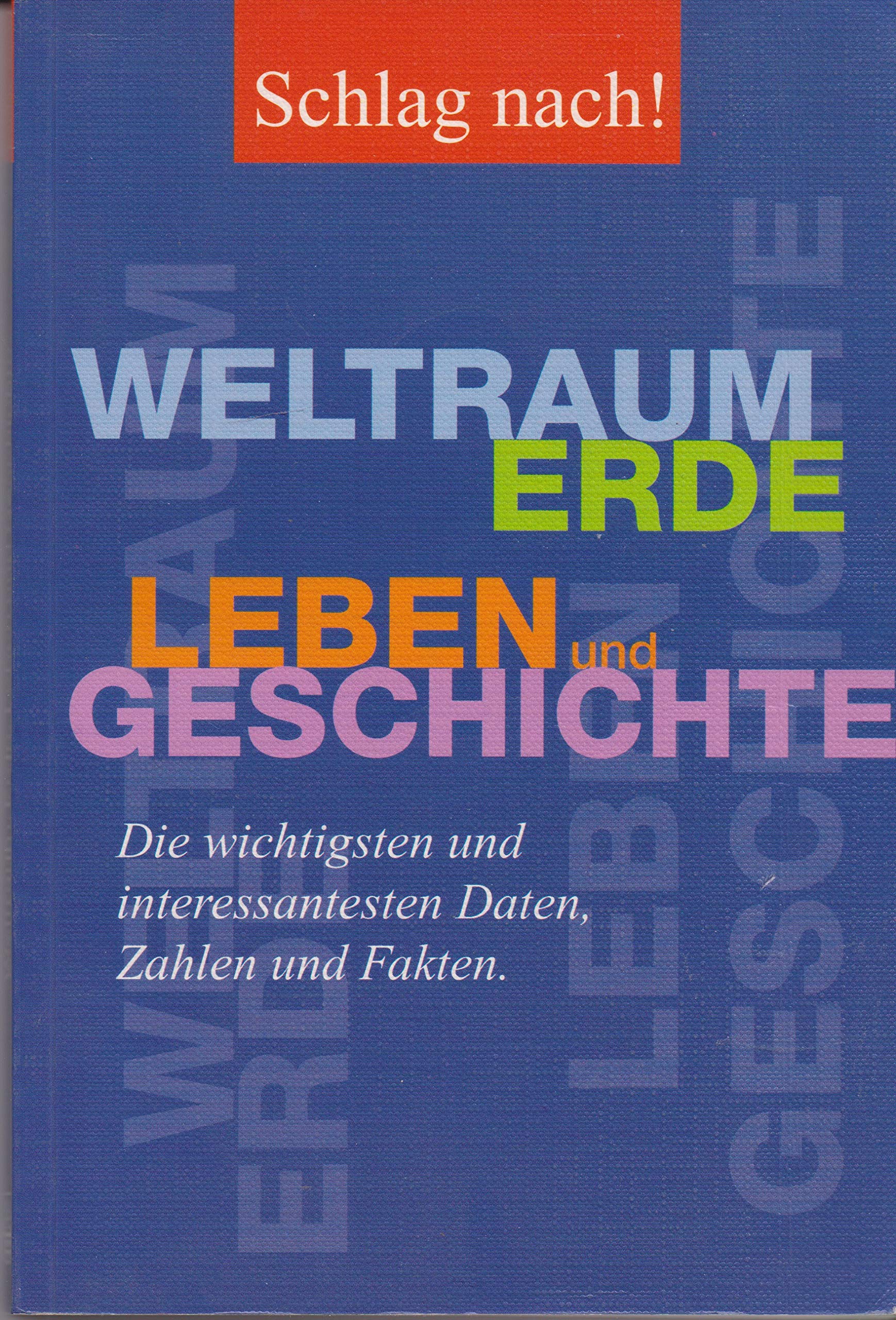 Schlag nach! Weltraum, Erde, Leben und Geschichte: die wichtigsten und interessantesten Daten, Zahlen und Fakten Mathematics