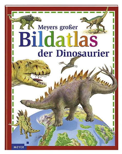 Meyers grosser Bildatlas der Dinosaurier Non-fiction