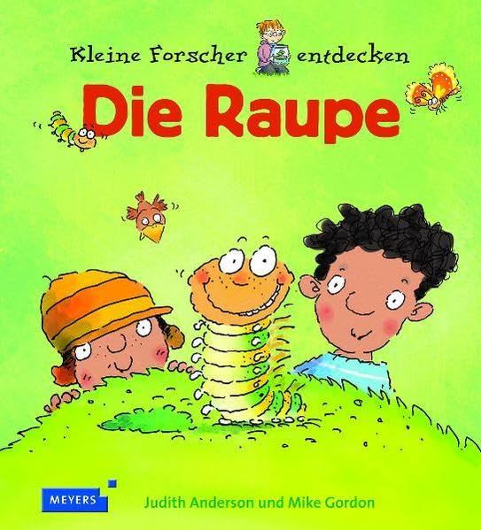 Kleine Forscher entdecken: Die Raupe (Meyers Kindersachbuch) Children's books