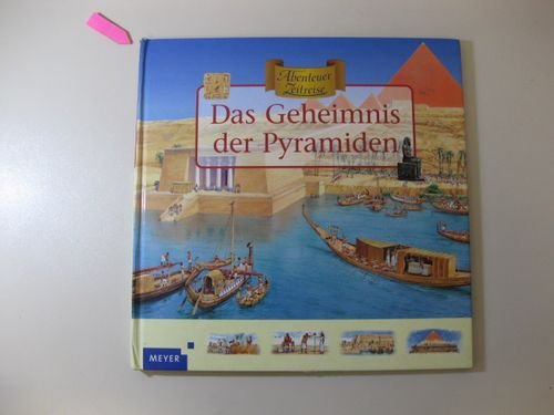 Das Geheimnis der Pyramiden (Meyers - Abenteuer Zeitreise) Politics & History