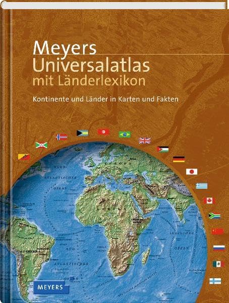 Meyers Universalatlas mit Länderlexikon: Kontinente und Länder in Karten und Fakten (Meyers Atlanten) General education