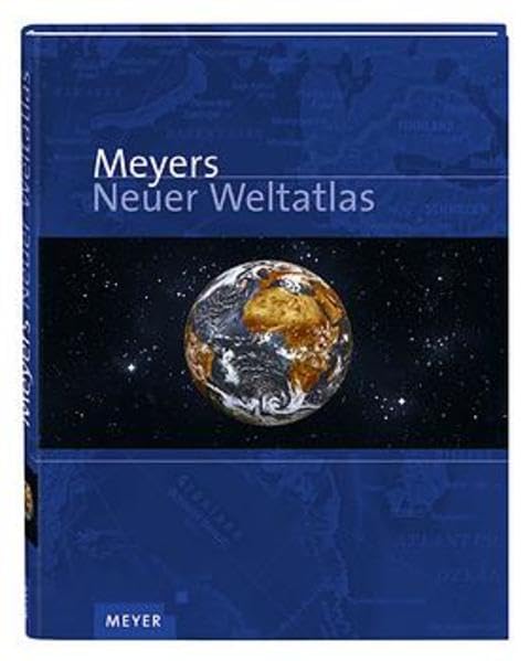 Meyers Neuer Weltatlas: Unser Planet in Karten, Fakten und Bildern (Meyers Atlanten) Natural Sciences