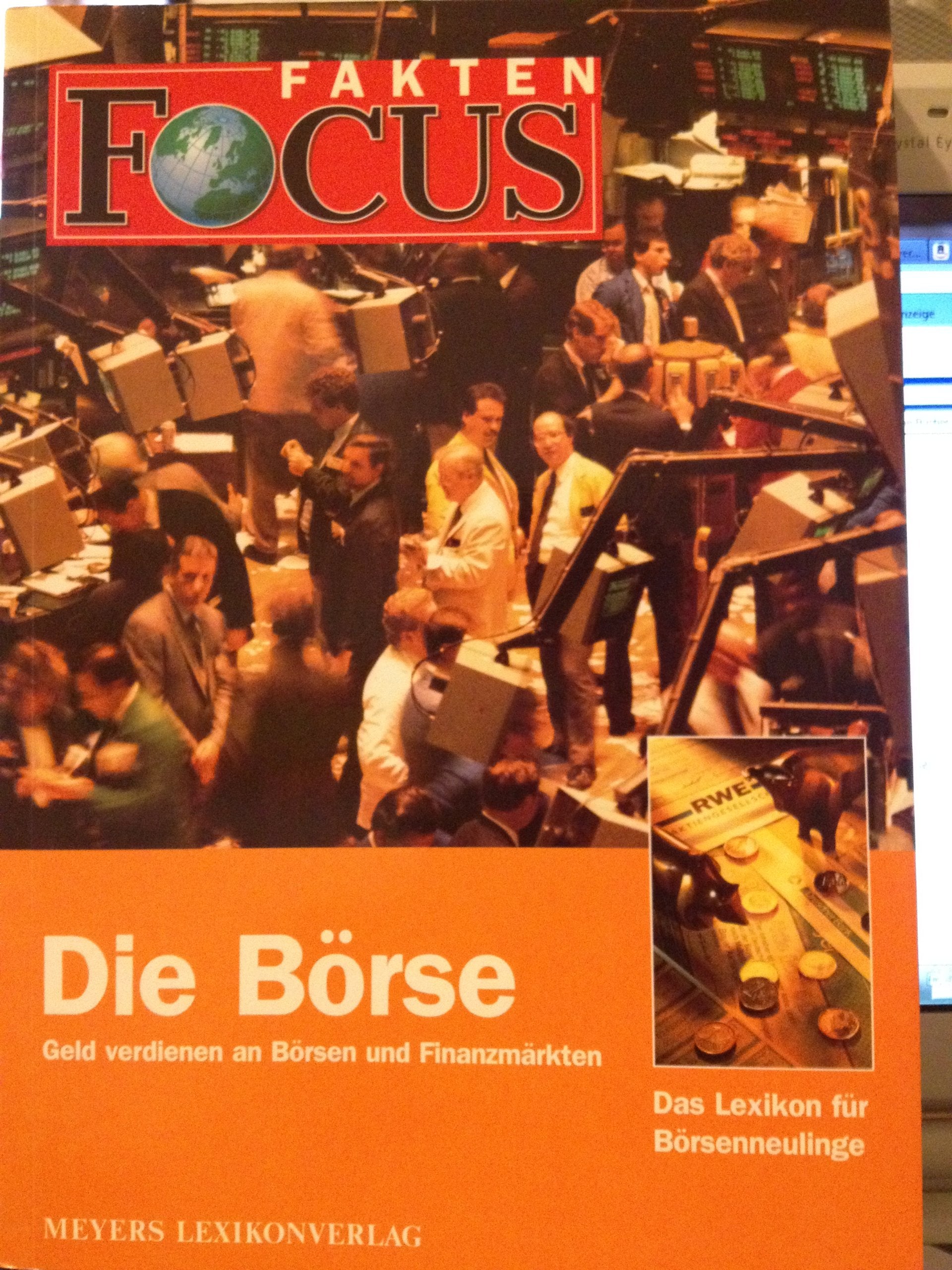 Die Börse: Geld verdienen an Börsen und Finanzmärkten. Das Lexikon für Börsenneulinge (FOCUS-Fakten) Books