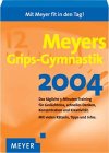 Kalender, Meyer Gripsgymnastik: Gedächtnismanagement, Kreativitätsförderung, Allgemeinbildung, Tipps und Infos für Beruf und Alltag. Das 5-Minuten-Programm mit viel Spass für jeden Tag Business, Finance & Career