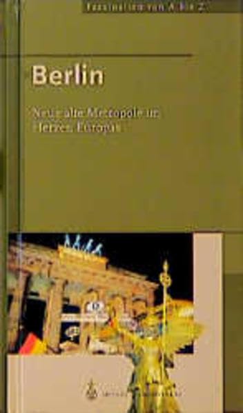 Faszination von A bis Z, Berlin: Neue alte Metropole im Herzen Europas Natural Sciences