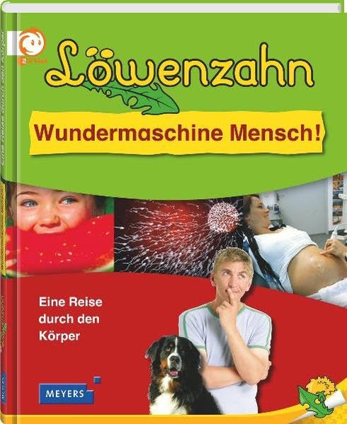 Löwenzahn - Wundermaschine Mensch!: Eine Reise durch den Körper (Löwenzahn bei Meyers) Children's books
