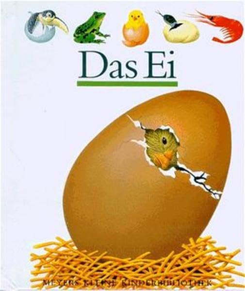 Das Ei (Meyers kleine Kinderbibliothek) Learning & Reference