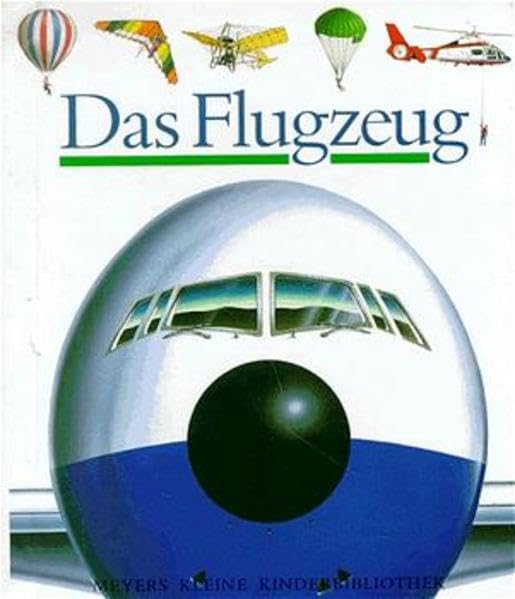 Das Flugzeug (Meyers kleine Kinderbibliothek) Learning & Reference