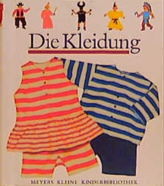 Die Kleidung (Meyers kleine Kinderbibliothek) Essays & Short Stories