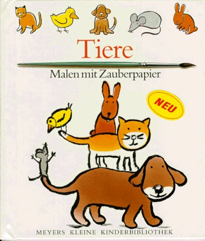 Malen mit Zauberpapier, Tiere (Meyers kleine Kinderbibliothek) Books