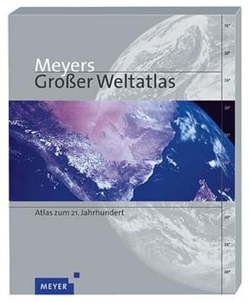 Meyers großer Weltatlas: Der Atlas des 21. Jahrhunderts plus CD-ROM mit elektronischem Atlas mit rund 2 Mio. Einträge zu geographischen Objekten (Meyers Atlanten) Learning & Reference