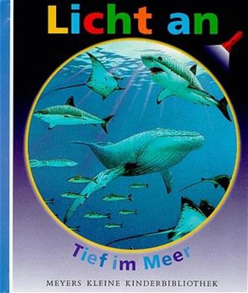 Licht an . . ., Bd.1, Tief im Meer (Meyer. Die kleine Kinderbibliothek - Licht an!) Learning & Reference