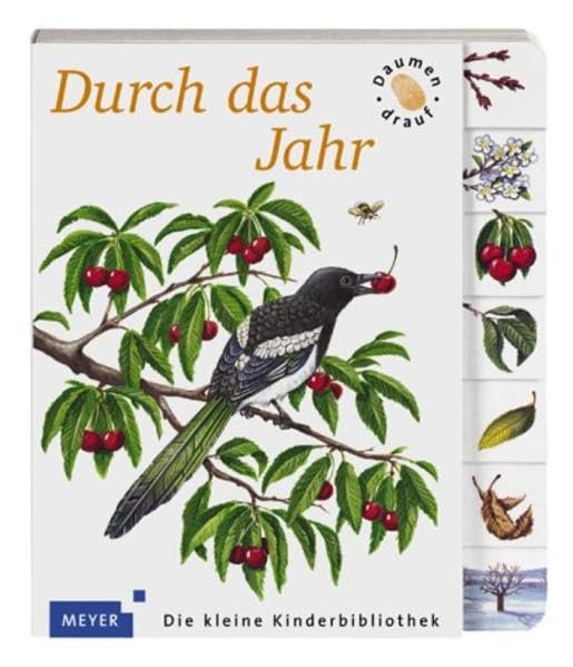Durch das Jahr: Ab 2 Jahren (Meyer - Die kleine Kinderbibliothek - Daumen drauf) Essays & Short Stories