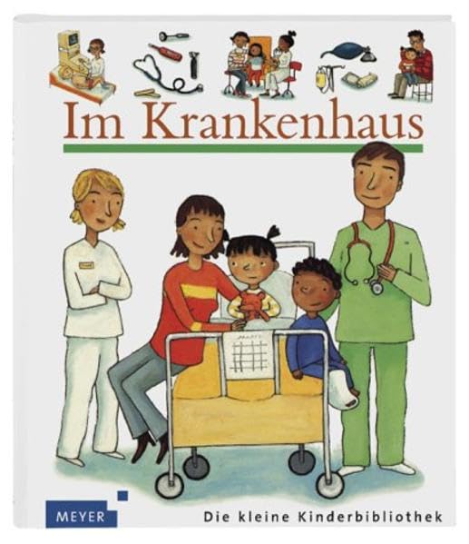 Im Krankenhaus: Ab 3 Jahren (Meyers kleine Kinderbibliothek) Children's books