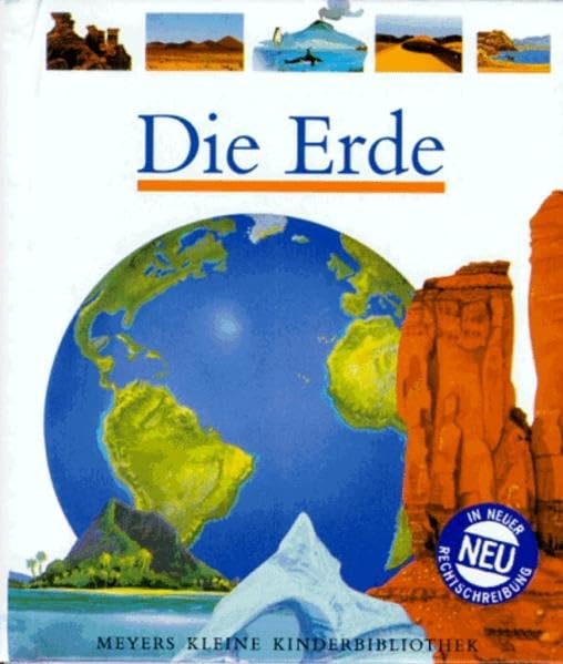 Die Erde: In neuer Rechtschreibung (Meyers kleine Kinderbibliothek) Learning & Reference