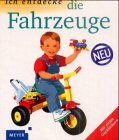 Ich entdecke die Fahrzeuge: Ab 1 Jahr Essays & Short Stories