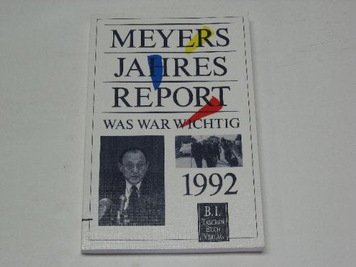 Meyers Jahresreport 1992: Was war wichtig? 1. Juli 1991-30. Juni 1992 Reference Books