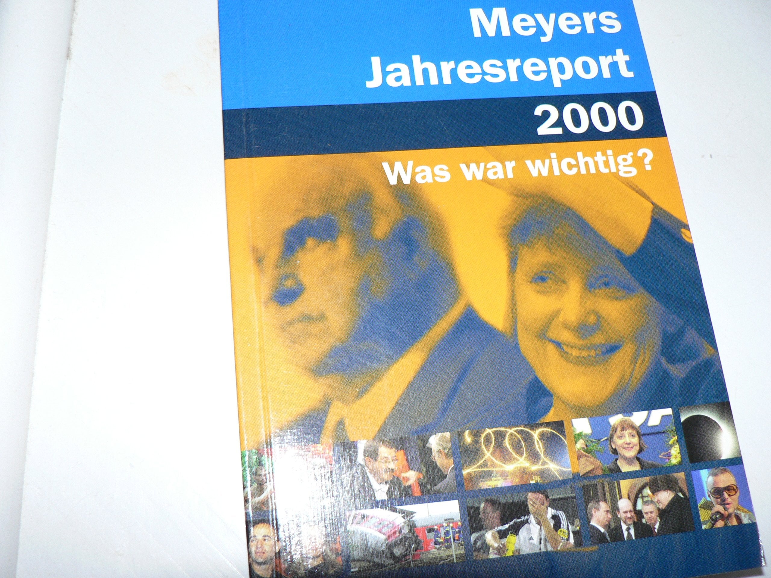 Meyers Jahresreport 2000. Was war wichtig 1.7.1999 - 30.6.2000 Reference Books