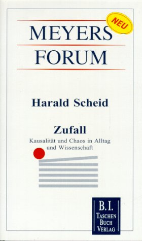 Zufall: Kausalität und Chaos in Alltag und Wissenschaft (Meyers Forum) Mathematics