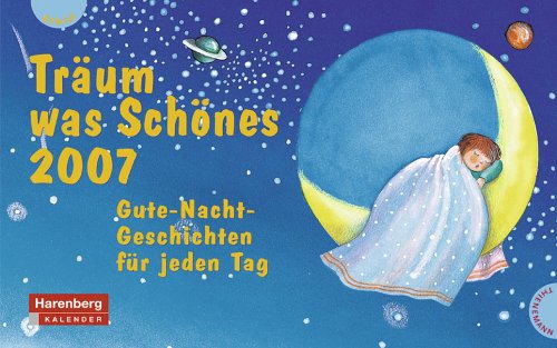 Harenberg Premium-Kalender Träum was Schönes 2007: Gute-Nacht-Geschichten für jeden Tag Calendars