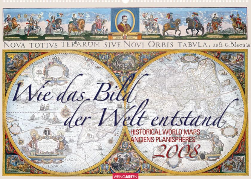 Weingarten-Kalender Wie das Bild der Welt entstand 2008: Historische Weltkarten Leisure, Home & Garden
