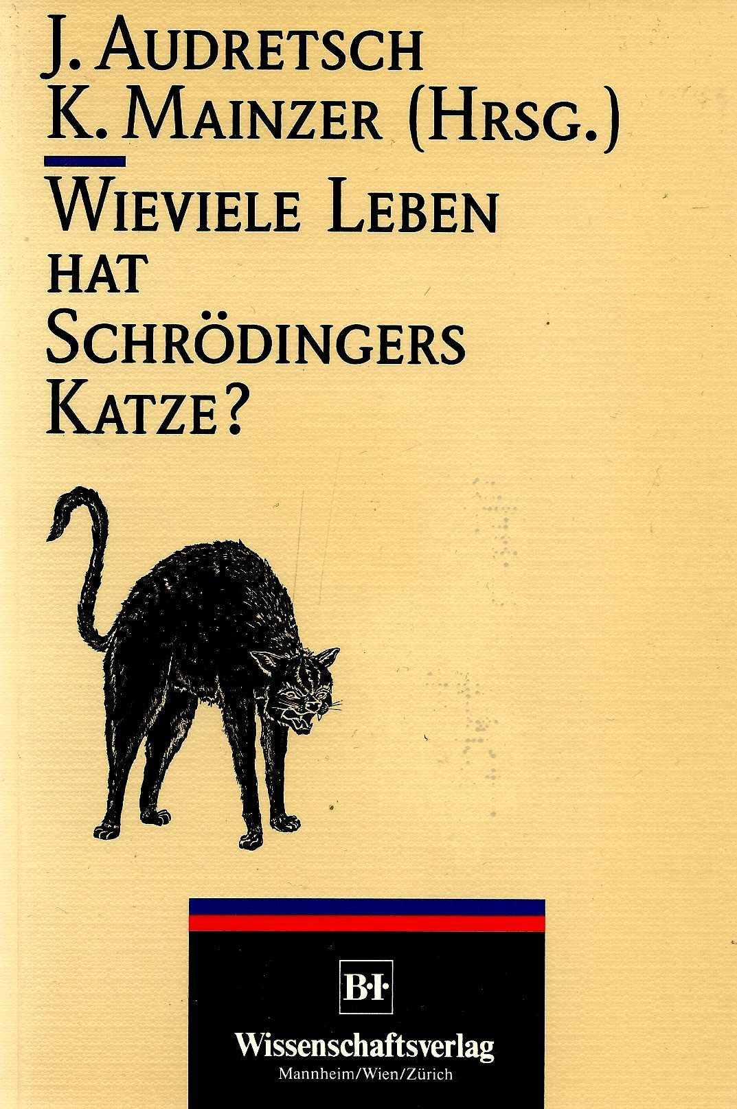 Wieviele Leben besitzt Schrödingers Katze? Zur Physik und Philosophie der Quantenmechanik Mathematics