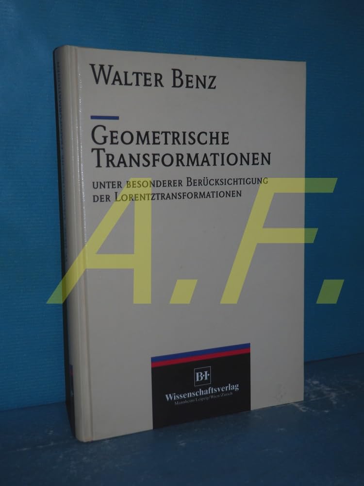 Geometrische Transformationen unter besonderer Berücksichtigung der Lorentztransformationen Mathematics
