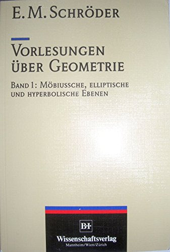 Vorlesungen über Geometrie. Band 1: Möbiussche, elliptische und hyperbolische Ebenen Books