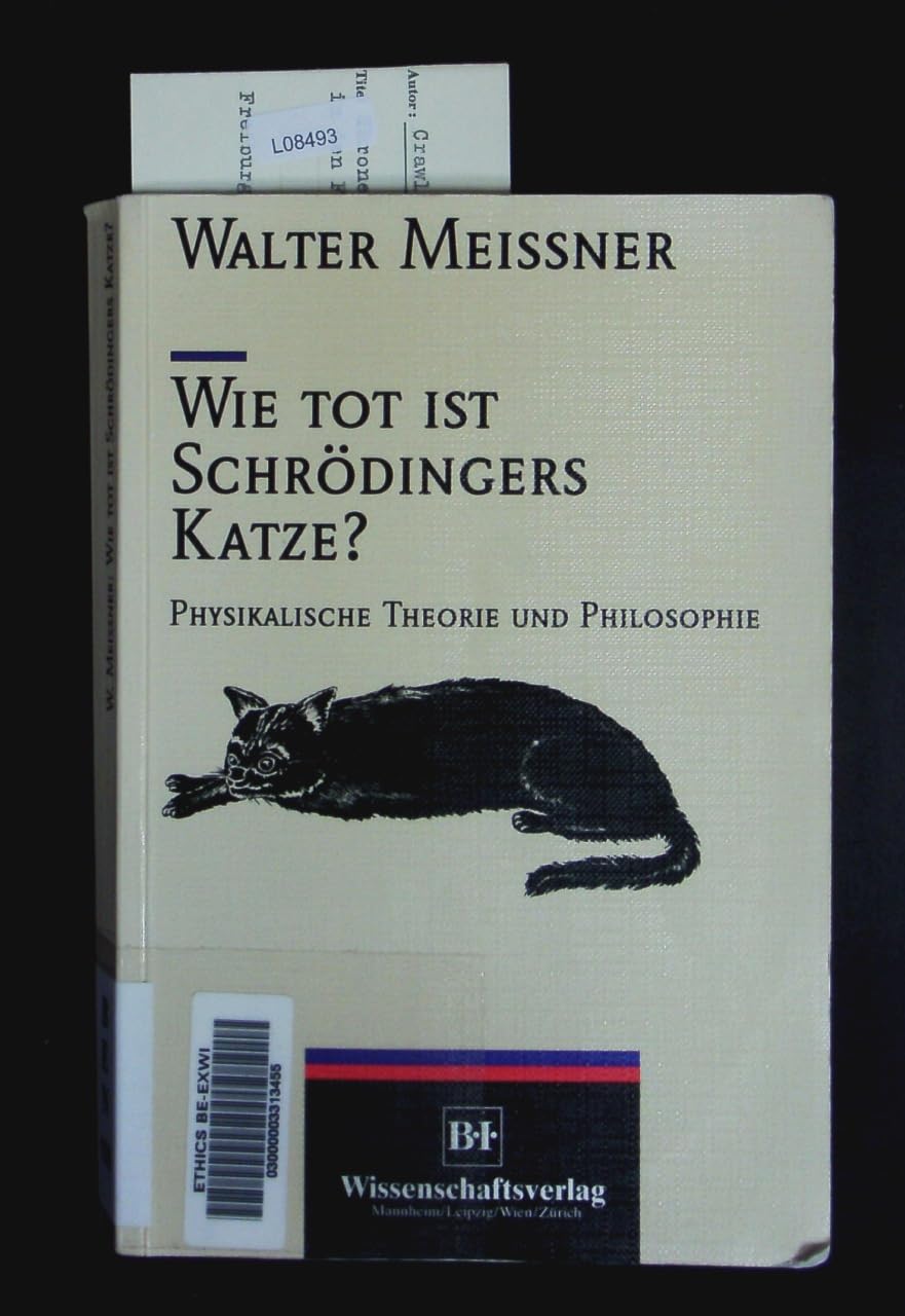 Wie tot ist Schrödingers Katze?: Vom Platonismus der modernen Physik Natural Sciences