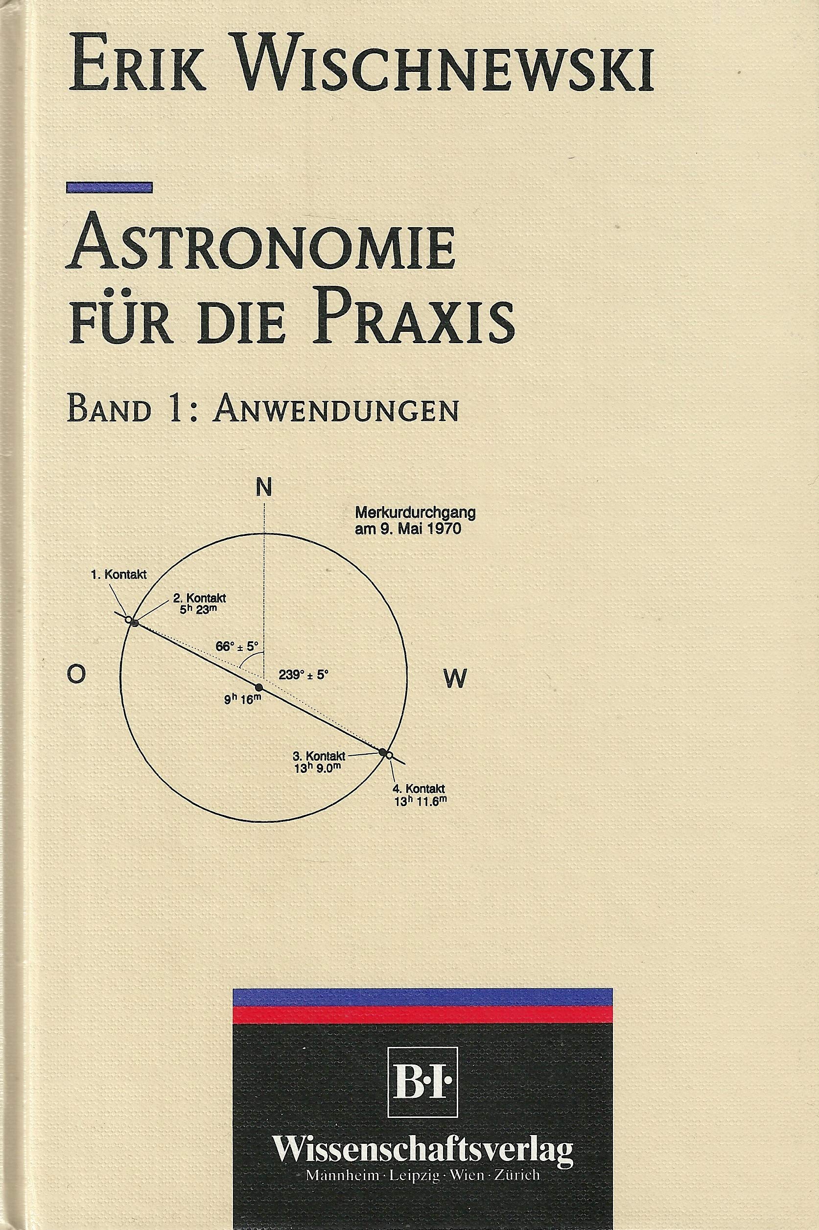 Astronomie fuer die Praxis, Band 1: Anwendungen - Erik Wischnewski book