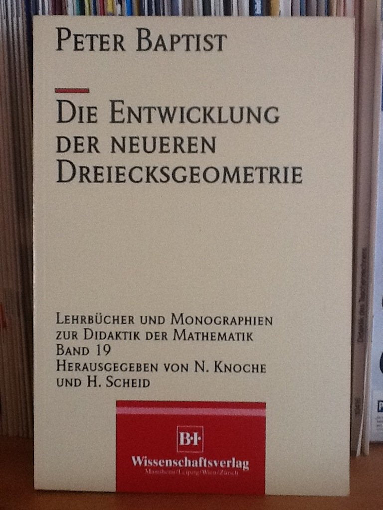 Die Entwicklug der neueren Dreiecksgeometrie (Lehrbücher und Monographien zur Didaktik der Mathematik) Mathematics
