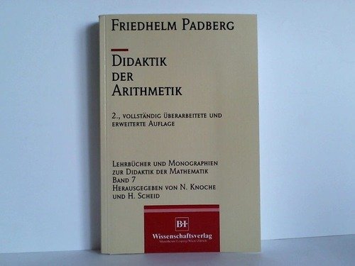 Didaktik der Arithmetik (Lehrbücher und Monograühien zur Didaktik der Mathematik, Band 7) Education & Training