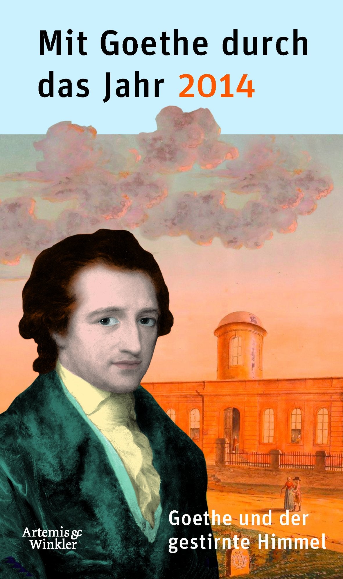 Mit Goethe durch das Jahr 2014: Goethe und der gestirnte Himmel Poetry