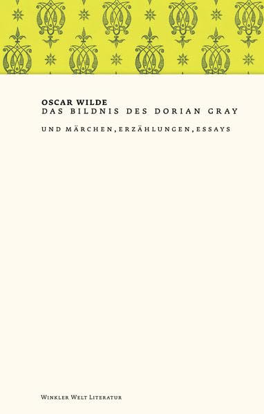 Das Bildnis des Dorian Gray & Märchen, Erzählungen, Essays Classics